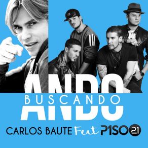 Download track Ando Buscando Carlos Baute, Piso 21