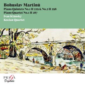 Download track Piano Quintet No. 1, H. 229: IV. Allegro Moderato Ivan Klansky, Kocian Quartet