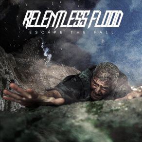 Download track Escape The Fall Relentless Flood