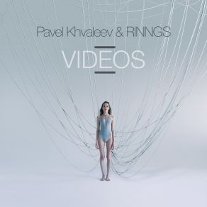 Download track Videos (Extended Mix) Pavel Khvaleev, RINNGS