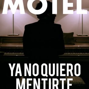 Download track Ya No Quiero Mentirte (Banda Sonora Original) Motel