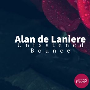 Download track Unfastened Bounce (France To UK Mix) Alan De LaniereFrance To UK