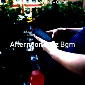 Download track Distinguished Jazz Guitar Trio - Vibe For Working Afternoon Jazz Bgm