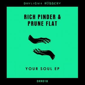 Download track Your Soul (Original Mix) Prune Flat, Rich Pinder