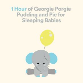 Download track 1 Hour Of Georgie Porgie Pudding And Pie For Sleeping Babies, Pt. 11 Baby Sleep Lullaby Academy