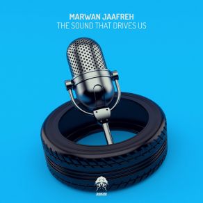 Download track The Sound That Drives Us (Samwell Remix) Marwan JaafrehSamwell