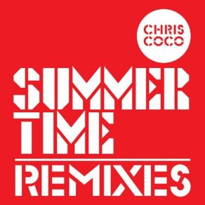 Download track Summertime (Afterlife Mix) Chris CocoAfterlife