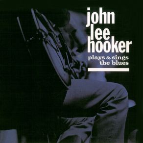 Download track Bluebird (Remastered) John Lee Hooker