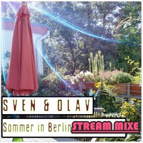 Download track Sommer In Berlin (Traudel At Work Stream Remix) Sven & Olav