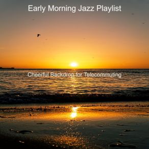 Download track Easy Atmosphere For Remote Work Jazz Playlist