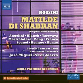 Download track Rossini: Matilde Di Shabran, Act II Scene 4 (1821 Version): Ah! Perché, Perché La Morte [Live] José Miguel Pérez Sierra, Górecki Chamber Choir, Passionart Orchestra Krakow