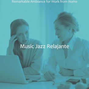 Download track Marvellous Ambiance For WFH Music Jazz Relajante