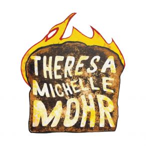 Download track Burnt Toast Theresa Michelle Mohr