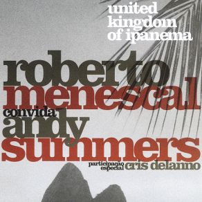 Download track De Do Do Do De Da Da Da (Cris Delanno) Andy Summers, Roberto MenescalCris Delanno