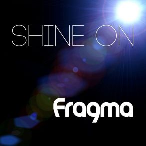 Download track Shine On (Club Mix) Fragma