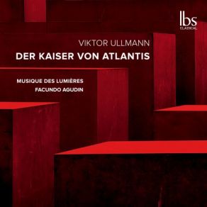 Download track Der Kaiser Von Atlantis, Op. 49b: Wer Da? Halt! Steh! Facundo Agudin, Orchestre Musique Des LumièresPierre - Yves Pruvot, Anna Wall, Sébastien Obrecht, Natalie Pérez