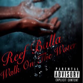 Download track Walk On The Water Reef Balla