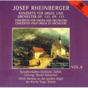 Download track 03. Concert For Organ And Orchestra Op. 137: Con Moto Josef Rheinberger