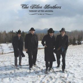 Download track Your Belly In My Arms The Felice Brothers