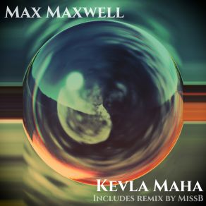 Download track Kevla Maha (MissB Remix) Max MaxwellMissB