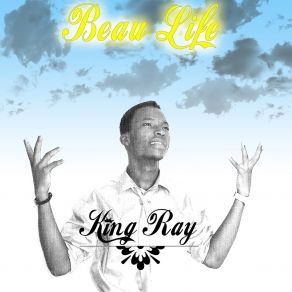 Download track Beau Life King RayEmmy, Ornella, Tidosia