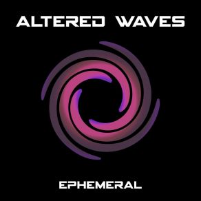 Download track Ephemeral (Ambient Remix) Altered Waves