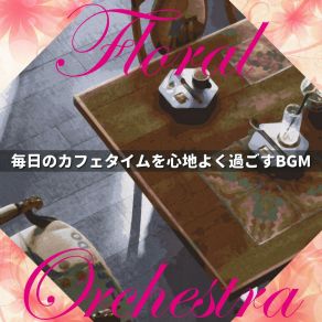 Download track Coffee Tea And Some Music Floral Orchestra