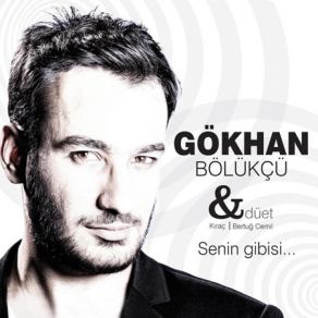 Download track Senin Gibisi' Gökhan Bölükçü