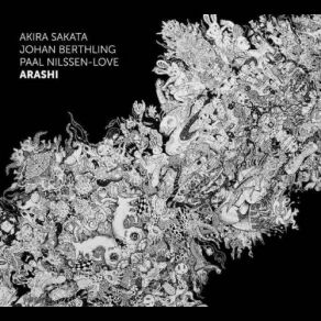 Download track Arashi [Storm] Akira Sakata, Paal Nilssen - Love, Johan BerthlingThe Storm