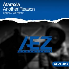 Download track Another Reason (Original Mix) Ataraxia