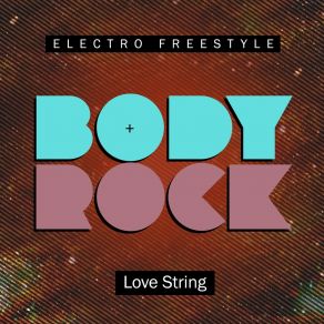 Download track Love String (Instrumental) Body RockΟΡΓΑΝΙΚΟ