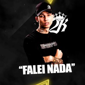 Download track Falei Nada Mc 2K