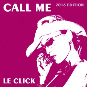 Download track Call Me (De Lorean Euro Dance Radio Extended) Le Click