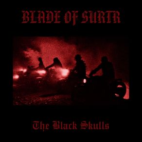 Download track The Black Skulls Blade Of Surtr