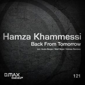 Download track Back From Tomorrow (Original Mix) Hamza Khammessi