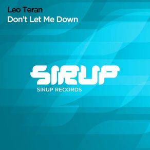 Download track Don't Let Me Down (Original Club Mix) Leo Teran