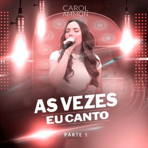 Download track Seu Astral / Perdoa Amor / Romance (Ao Vivo) Carol Ammon