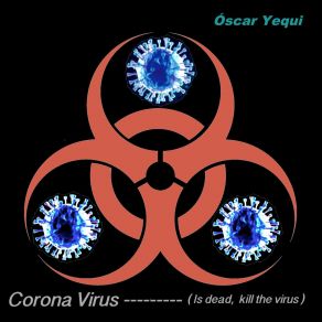 Download track Corona Virus (Is Dead, Kill The Virus) Oscar YequiHelen Laurent