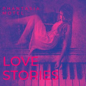 Download track Love Stories Phantasia Motel