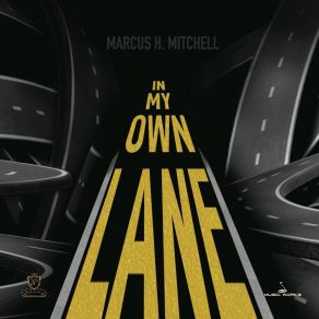 Download track In My Own Lane Marcus H. Mitchell