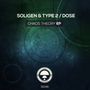 Download track Chaos Theory (Original Mix) Dose, Soligen, Type - 2