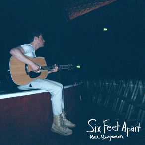 Download track Six Feet Apart Alec Benjamin