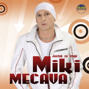 Download track Sto Me Nece Tvoja Majka Miki Mećava