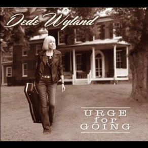 Download track Urge For Going Dede Wyland