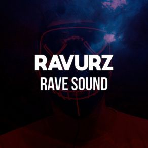 Download track Rave Sound (Extended Mix) RAVURZ