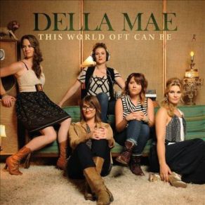 Download track This World Oft Can Be Della Mae