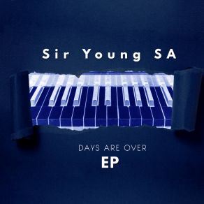 Download track Days Are Over Sir Young SA