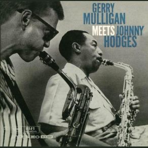 Download track What's The Rush Gerry Mulligan, Johnny Hodges