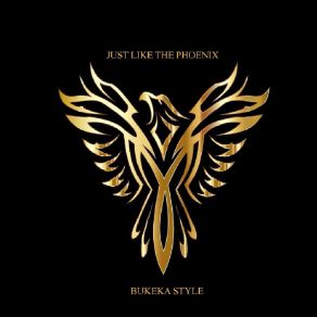 Download track Just Like The Phoenix Bukekastyle