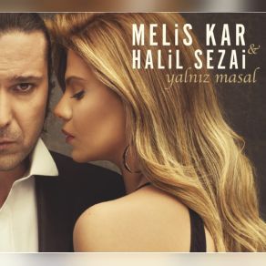 Download track Yalnız Masal Halil Sezai Paracıkoğlu, Melis Kar